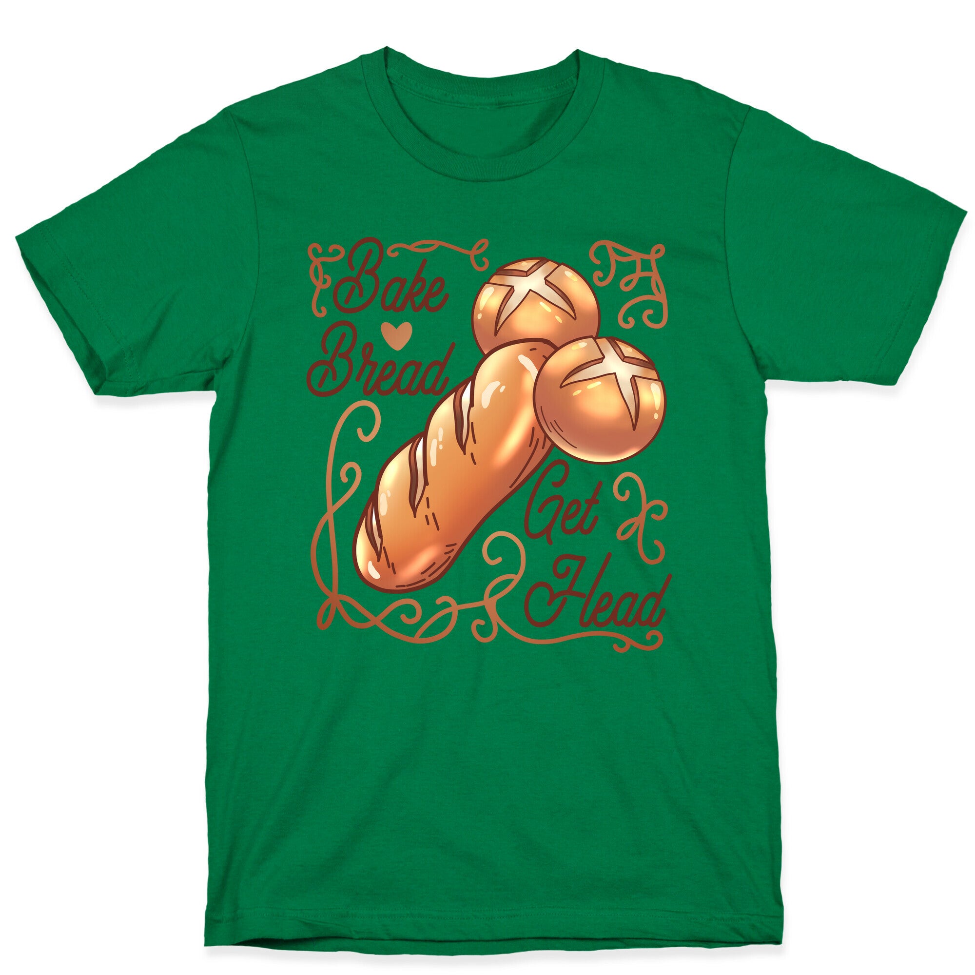 Bake Bread Get Head T-Shirt