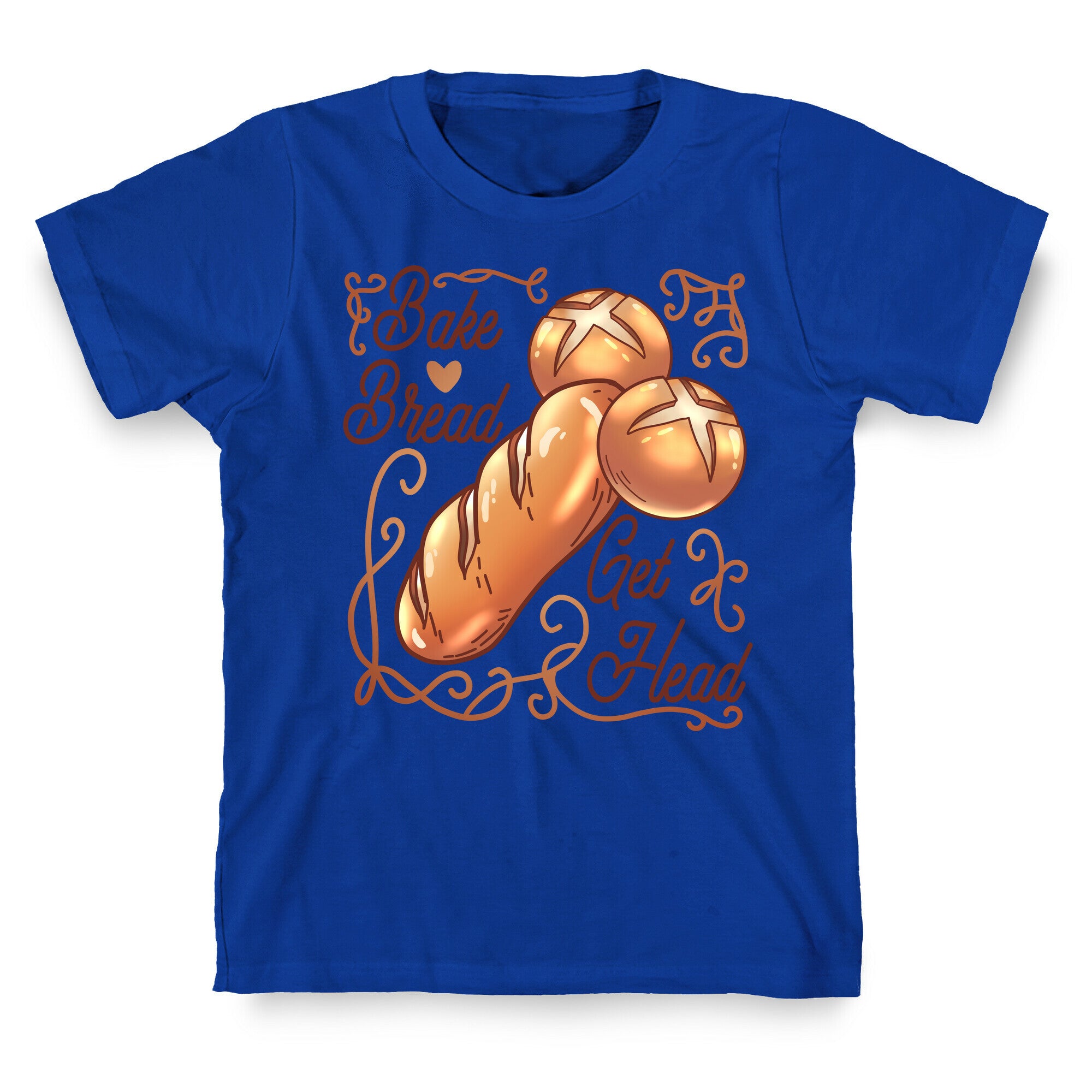 Bake Bread Get Head T-Shirt