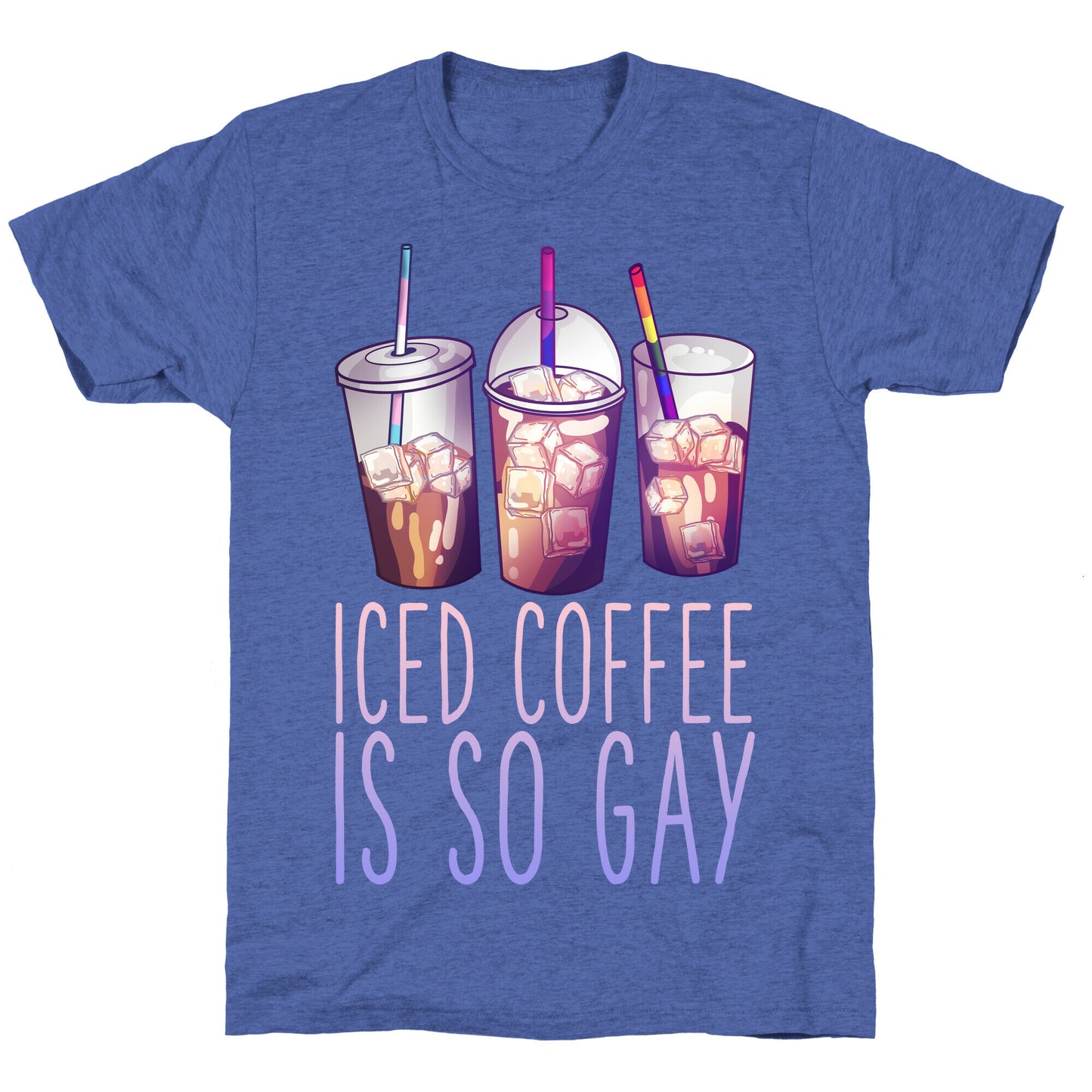 Iced Coffee is So Gay Unisex Triblend Tee