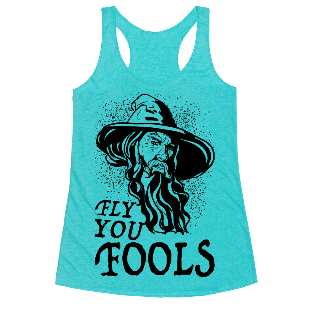 "Fly you Fools" Gandalf Racerback Tank
