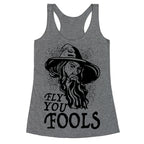 "Fly you Fools" Gandalf Racerback Tank