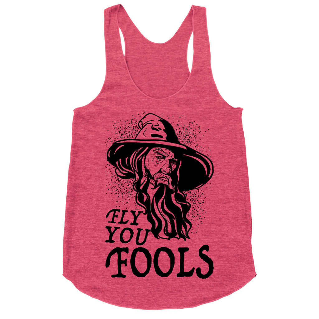 "Fly you Fools" Gandalf Racerback Tank