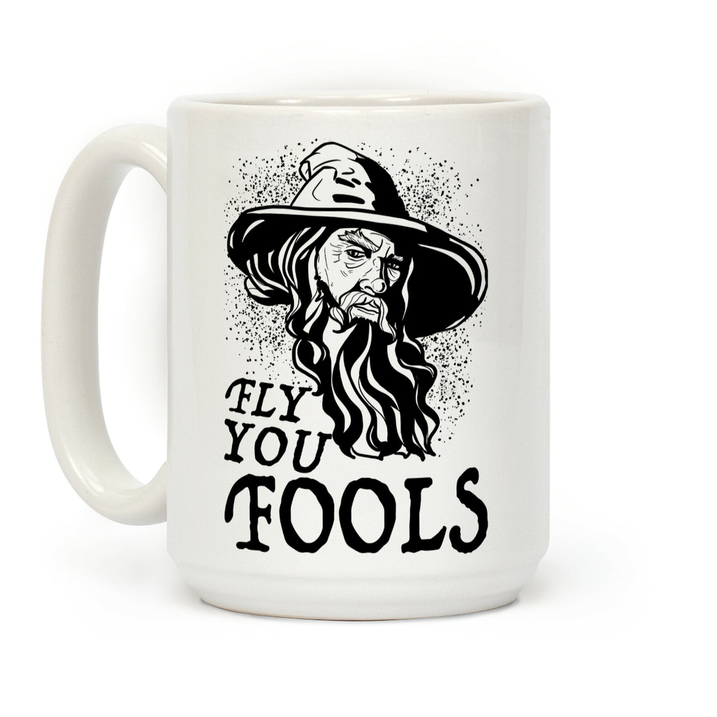 "Fly you Fools" Gandalf Coffee Mug