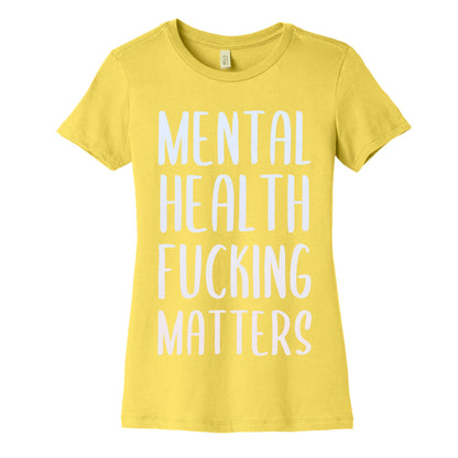 Mental Health Fucking Matters Women's Cotton Tee