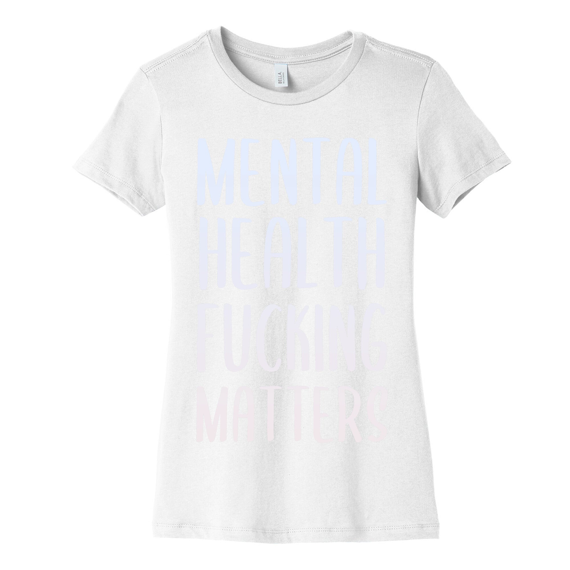 Mental Health Fucking Matters Women's Cotton Tee