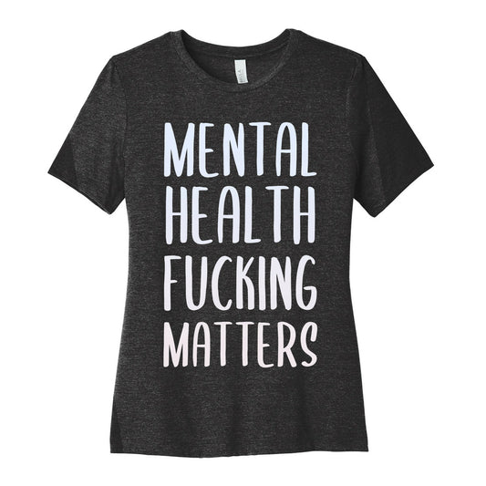 Mental Health Fucking Matters Women's Cotton Tee