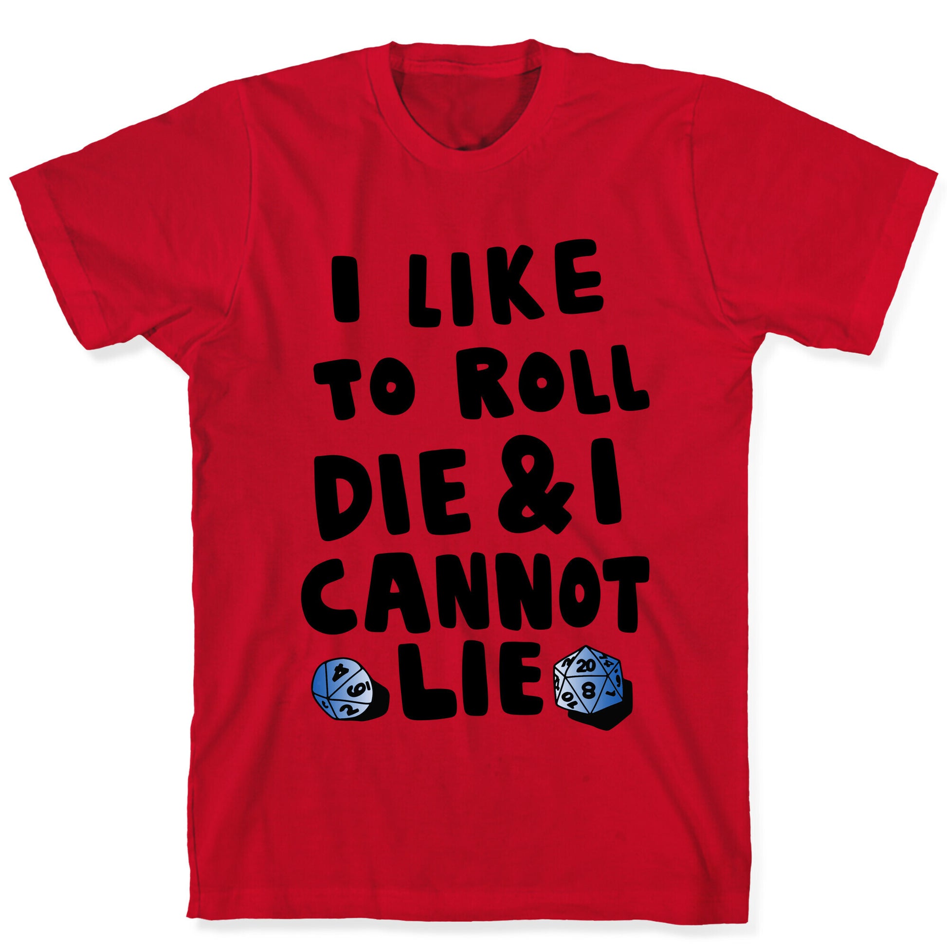 Roll the Die T-Shirt