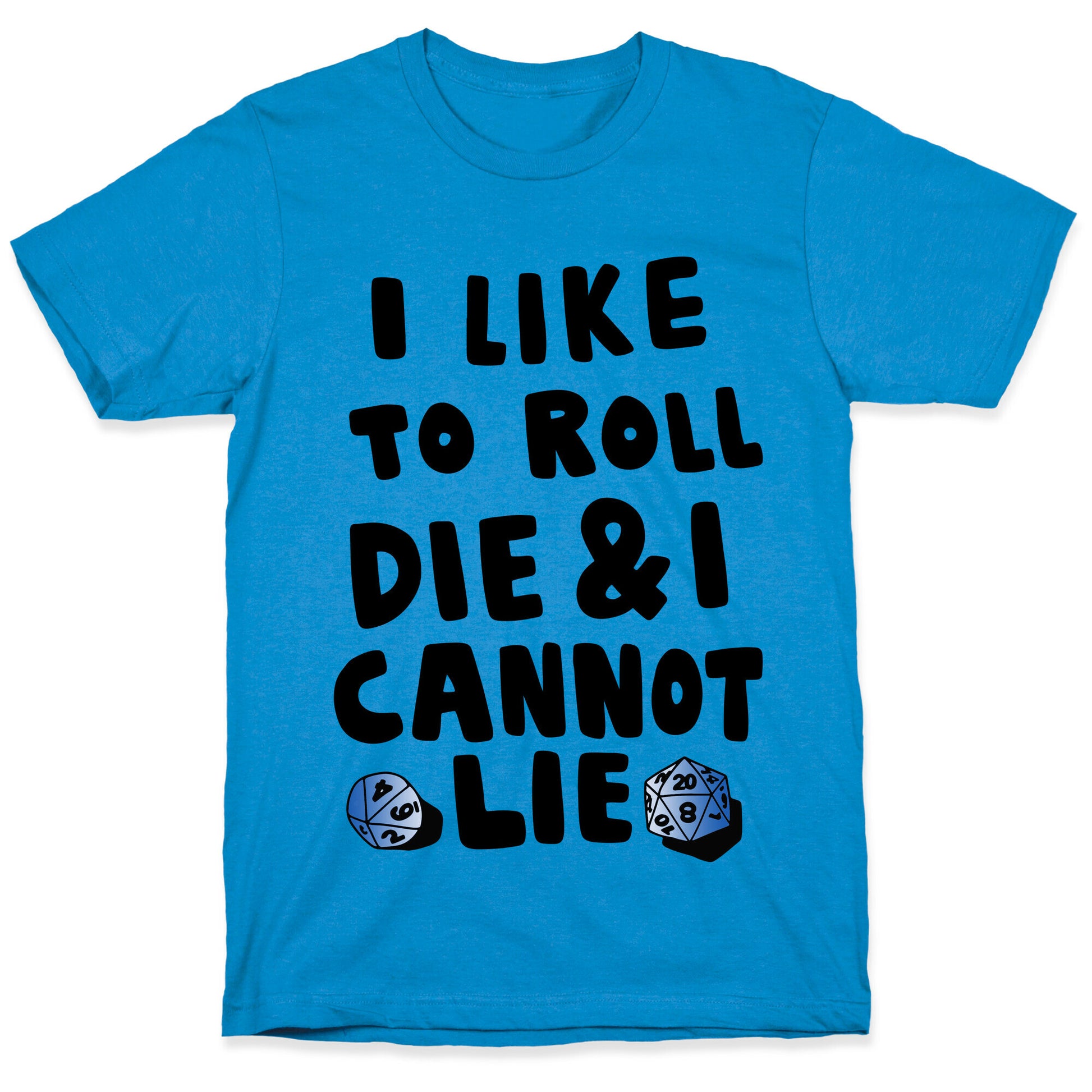 Roll the Die T-Shirt