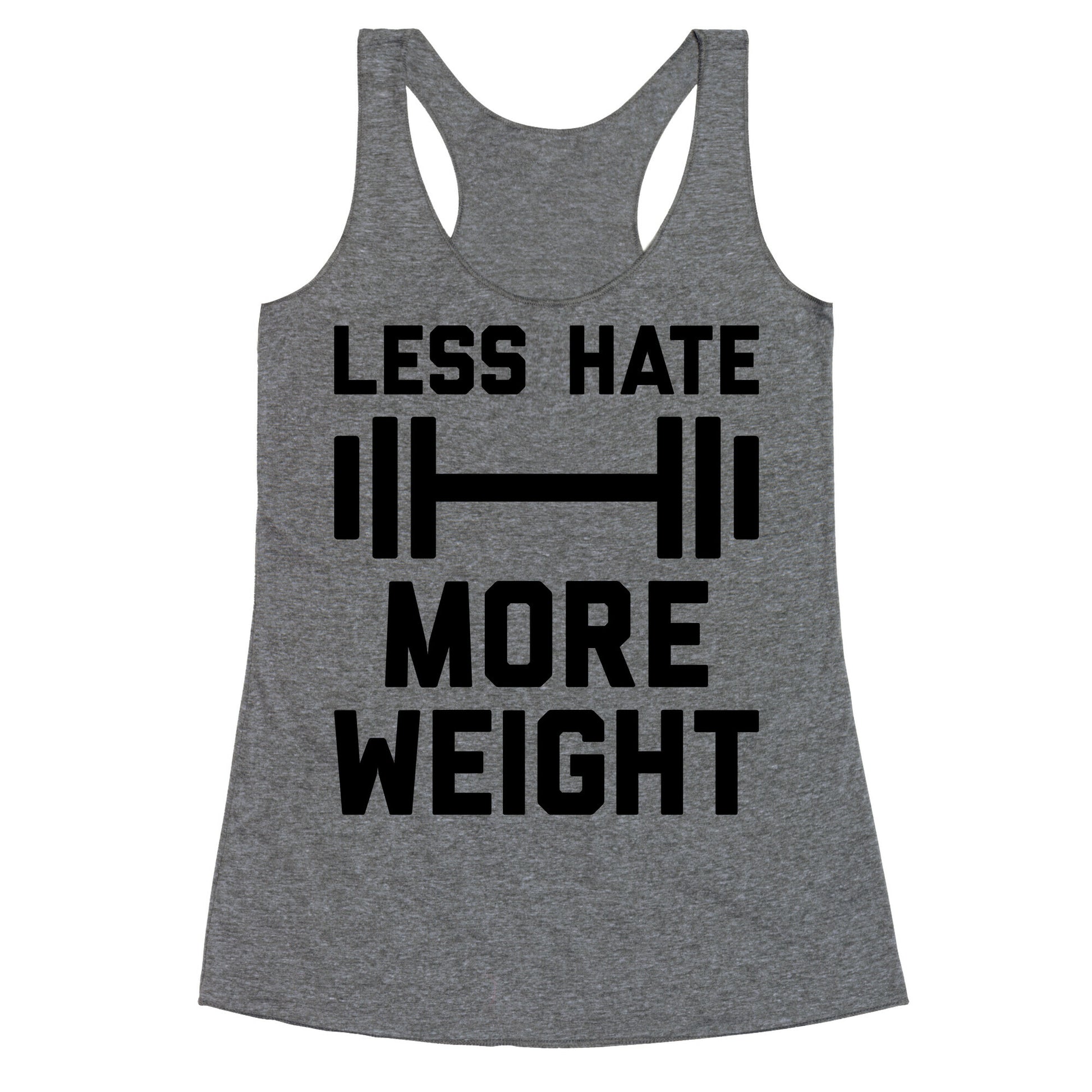 Less Hate More Weight Racerback Tank
