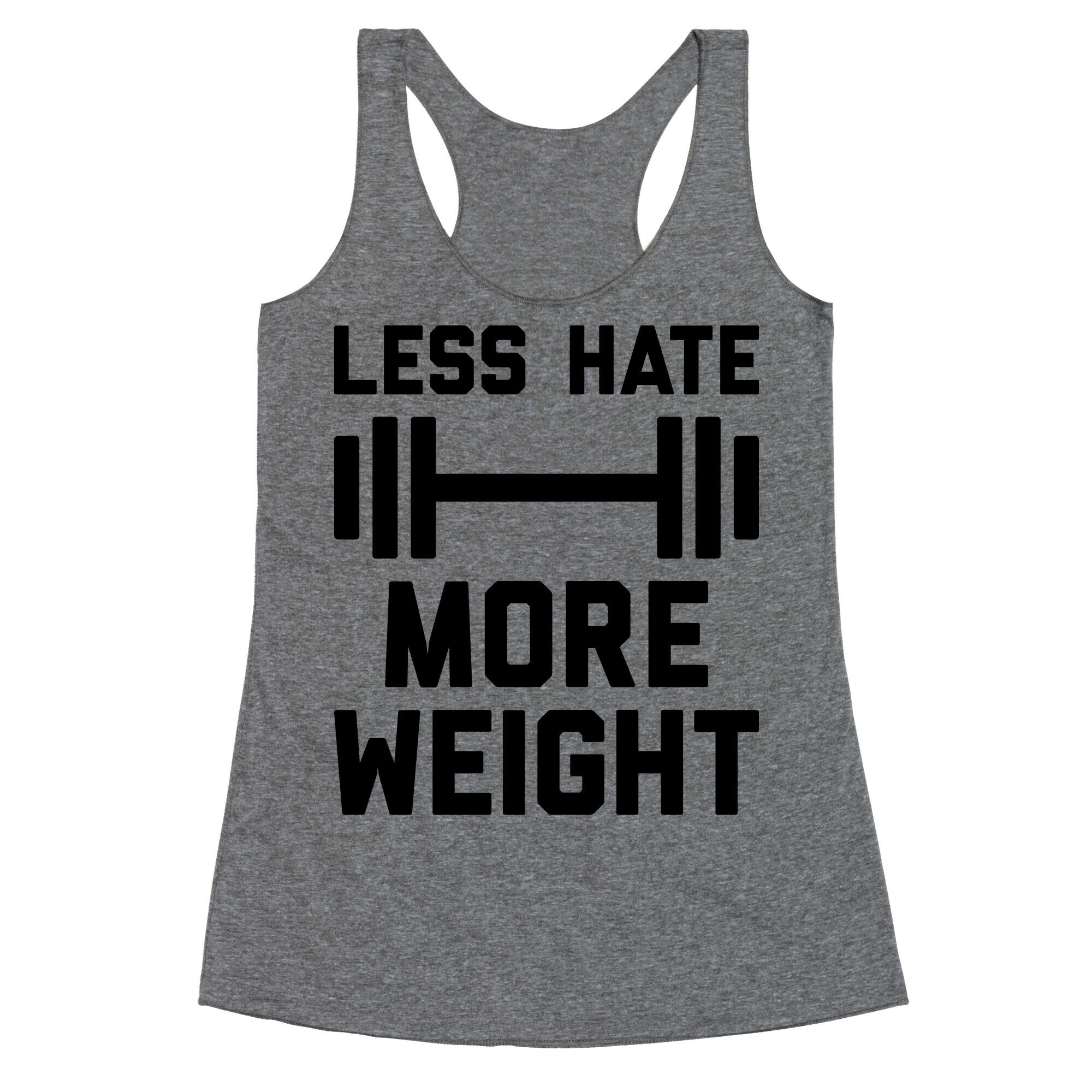 Less Hate More Weight Racerback Tank