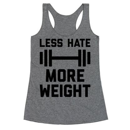 Less Hate More Weight Racerback Tank