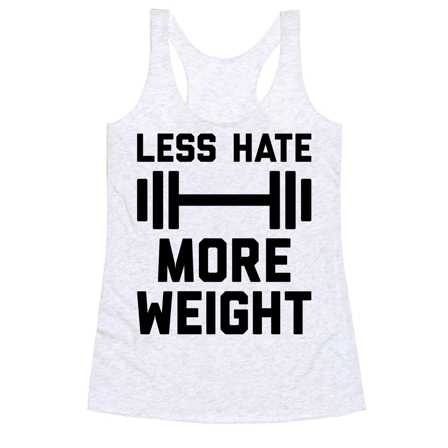 Less Hate More Weight Racerback Tank