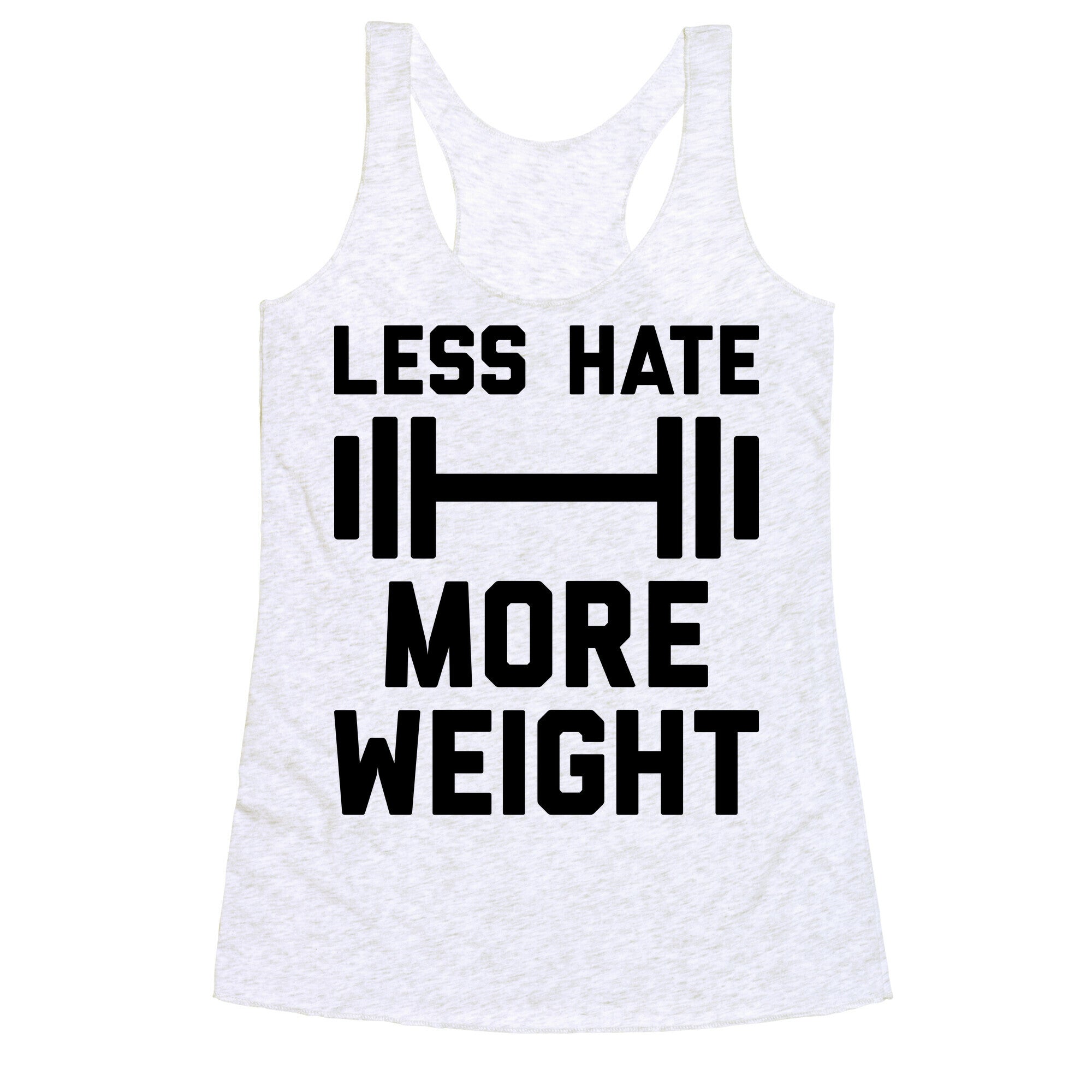 Less Hate More Weight Racerback Tank