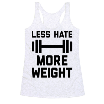 Less Hate More Weight Racerback Tank