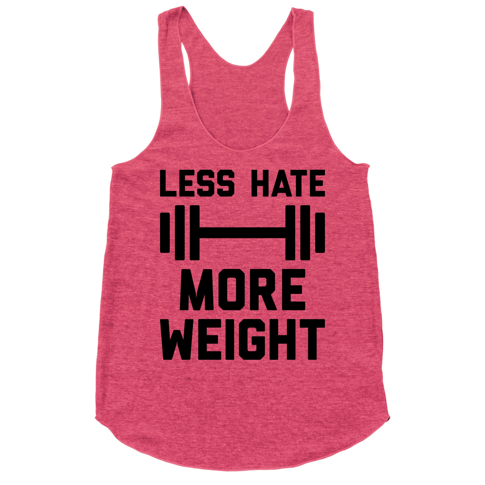 Less Hate More Weight Racerback Tank