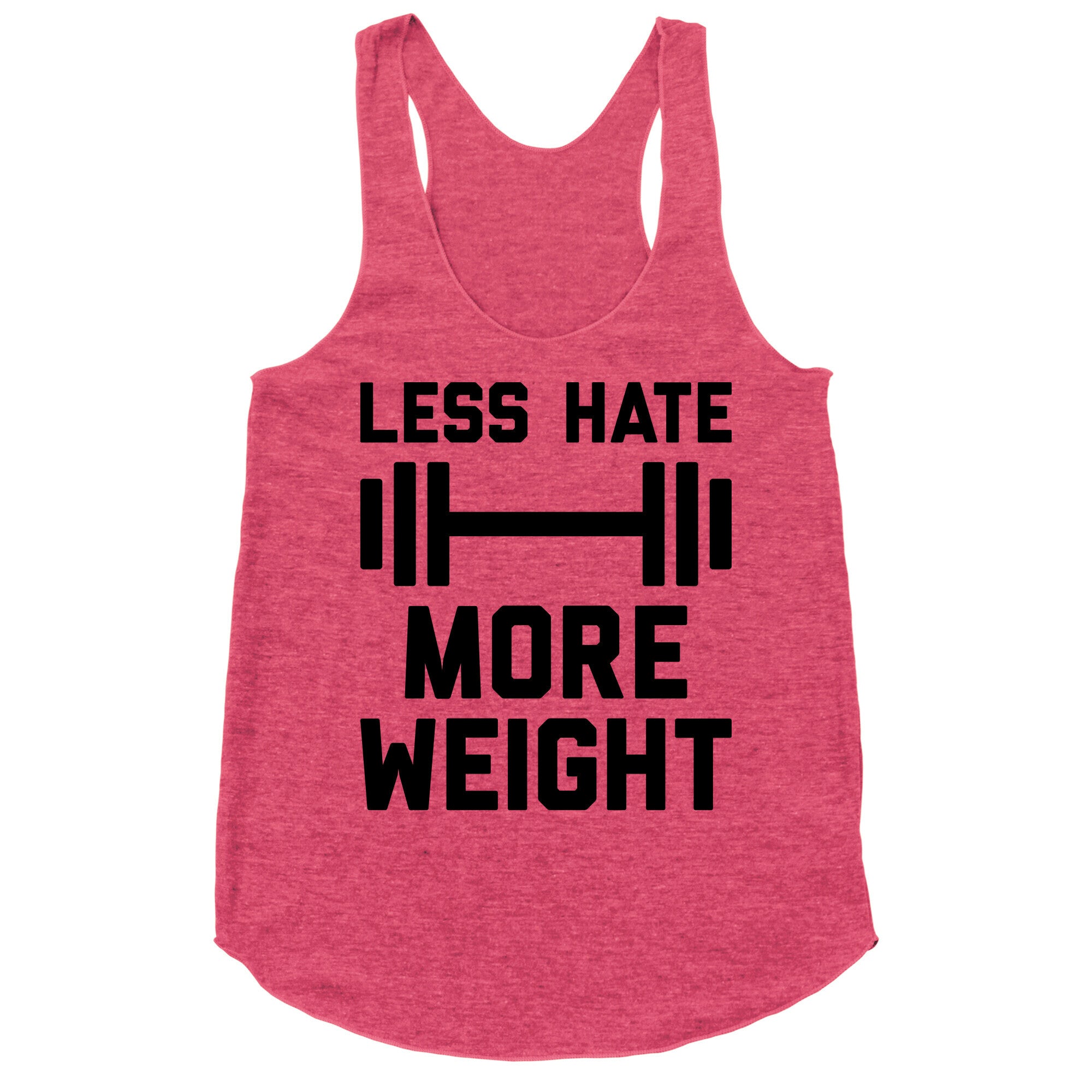 Less Hate More Weight Racerback Tank