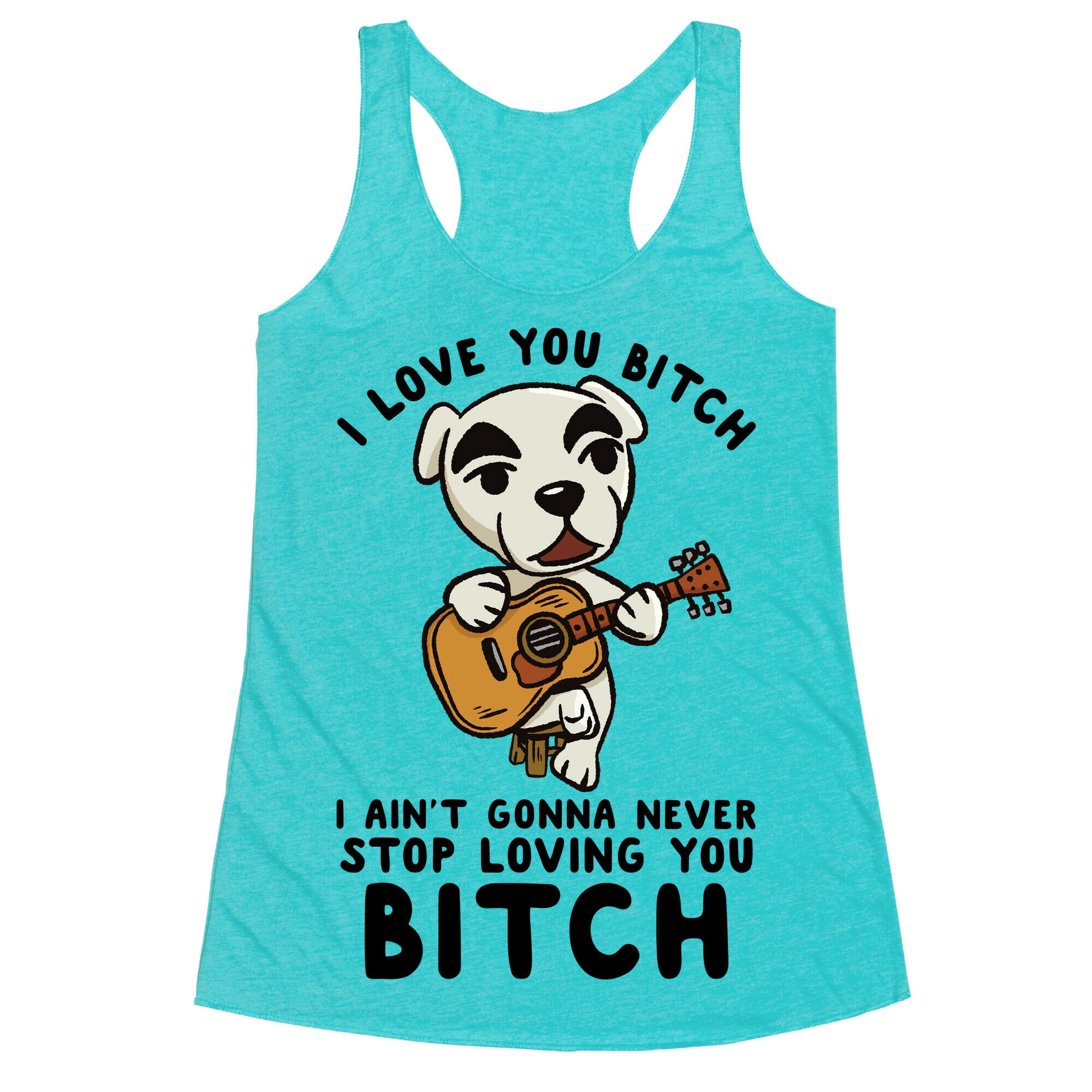 I Love You Bitch K.K. Slider Parody Racerback Tank