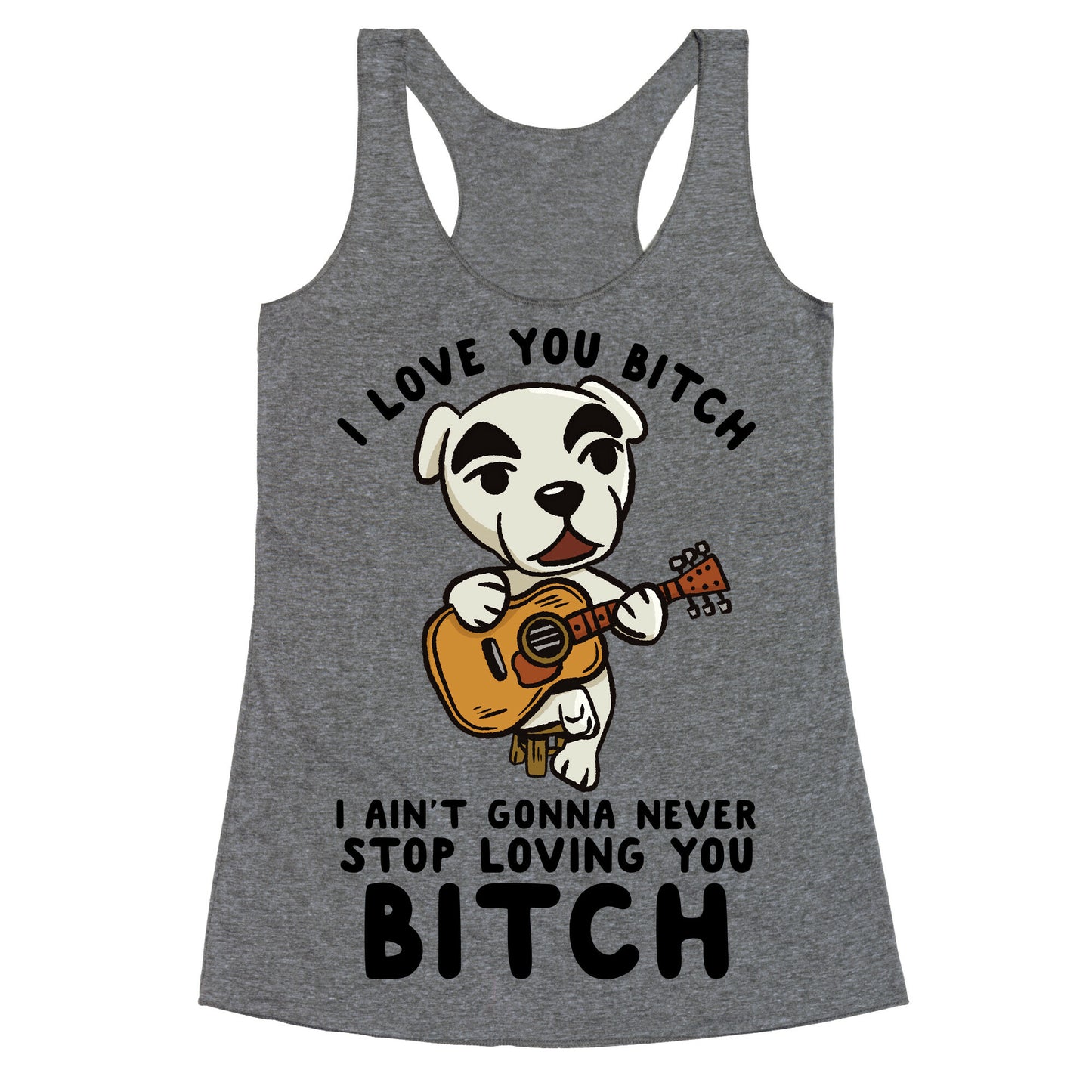 I Love You Bitch K.K. Slider Parody Racerback Tank