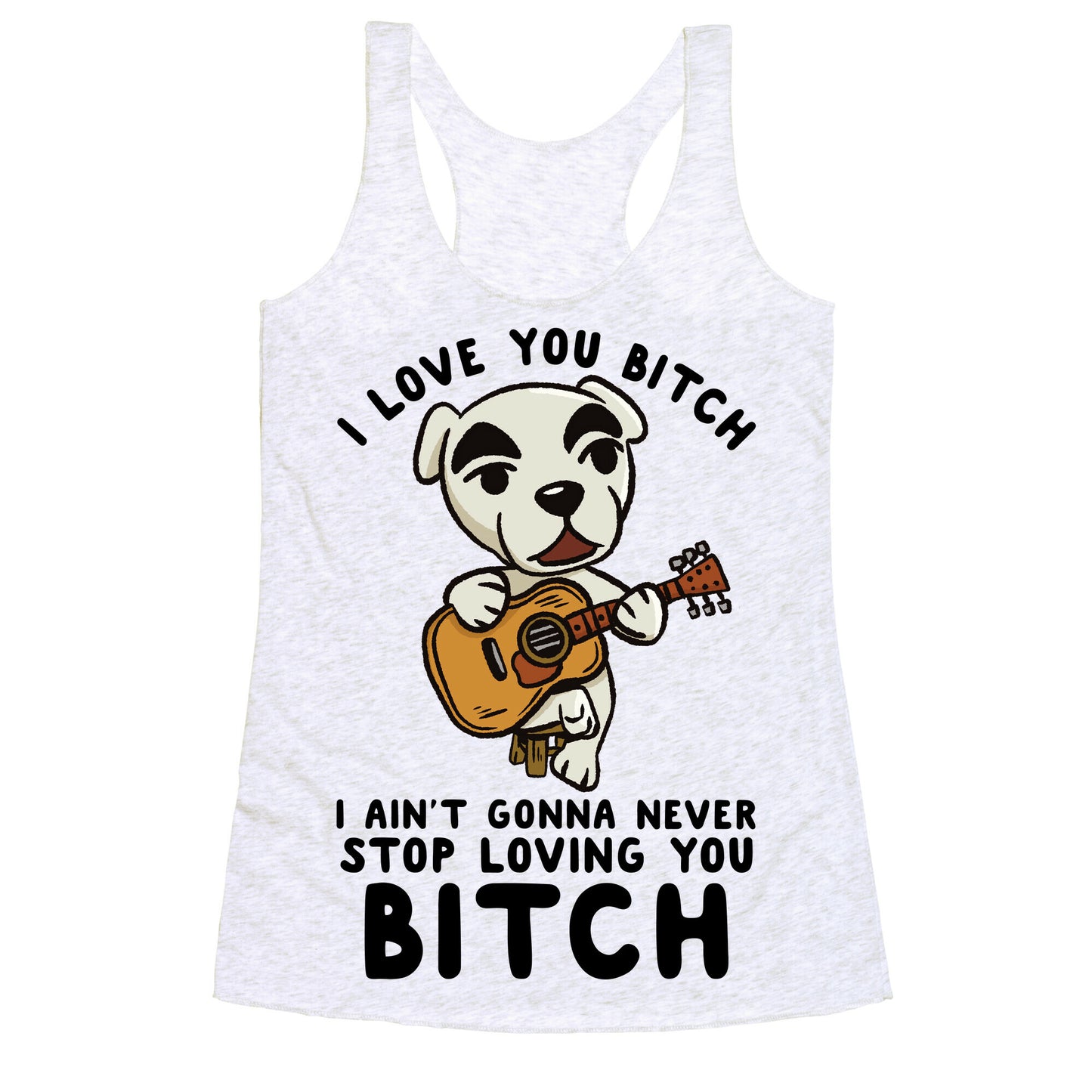 I Love You Bitch K.K. Slider Parody Racerback Tank