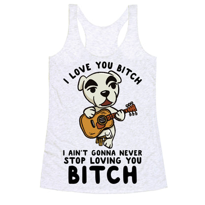 I Love You Bitch K.K. Slider Parody Racerback Tank