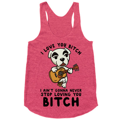 I Love You Bitch K.K. Slider Parody Racerback Tank
