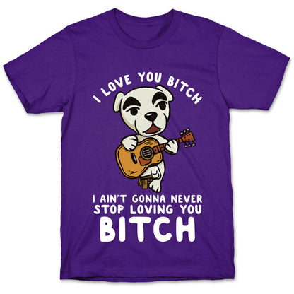 I Love You Bitch K.K. Slider Parody T-Shirt