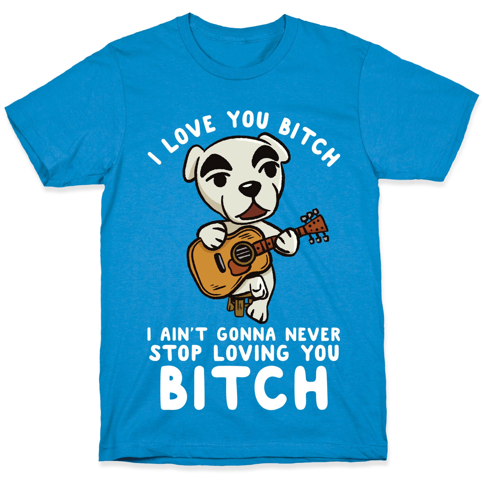 I Love You Bitch K.K. Slider Parody T-Shirt