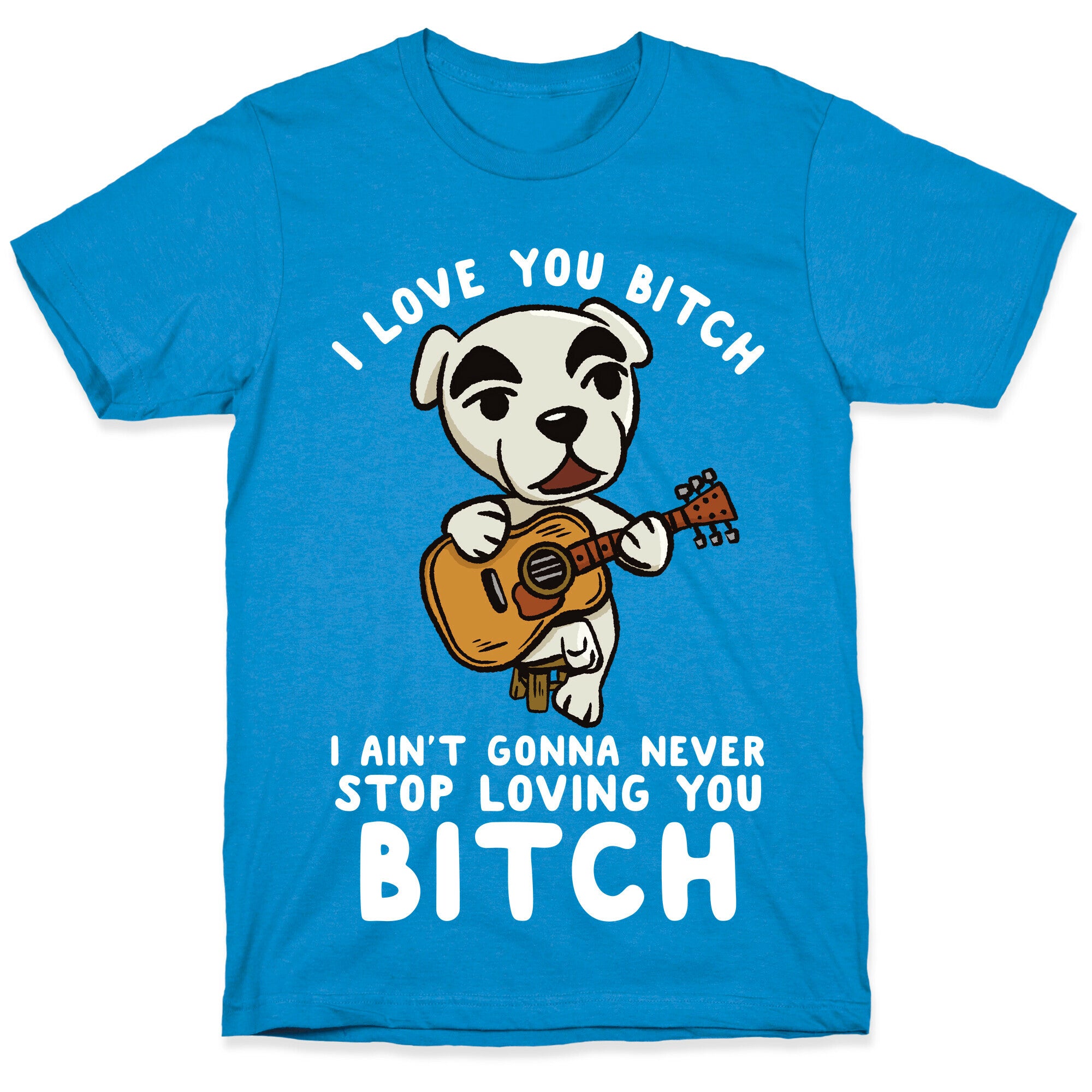 I Love You Bitch K.K. Slider Parody T-Shirt