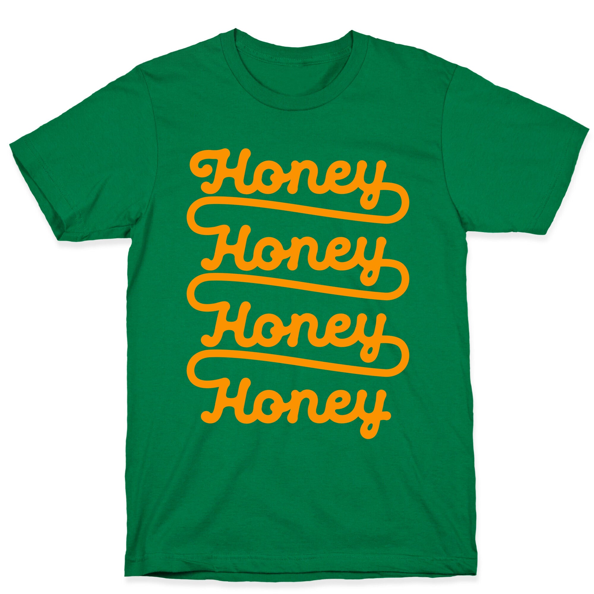 Honey Honey Honey Honey T-Shirt