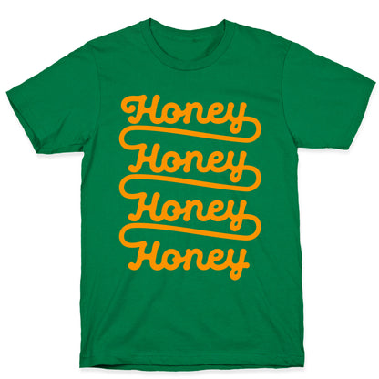 Honey Honey Honey Honey T-Shirt