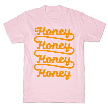 Honey Honey Honey Honey T-Shirt