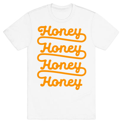 Honey Honey Honey Honey T-Shirt
