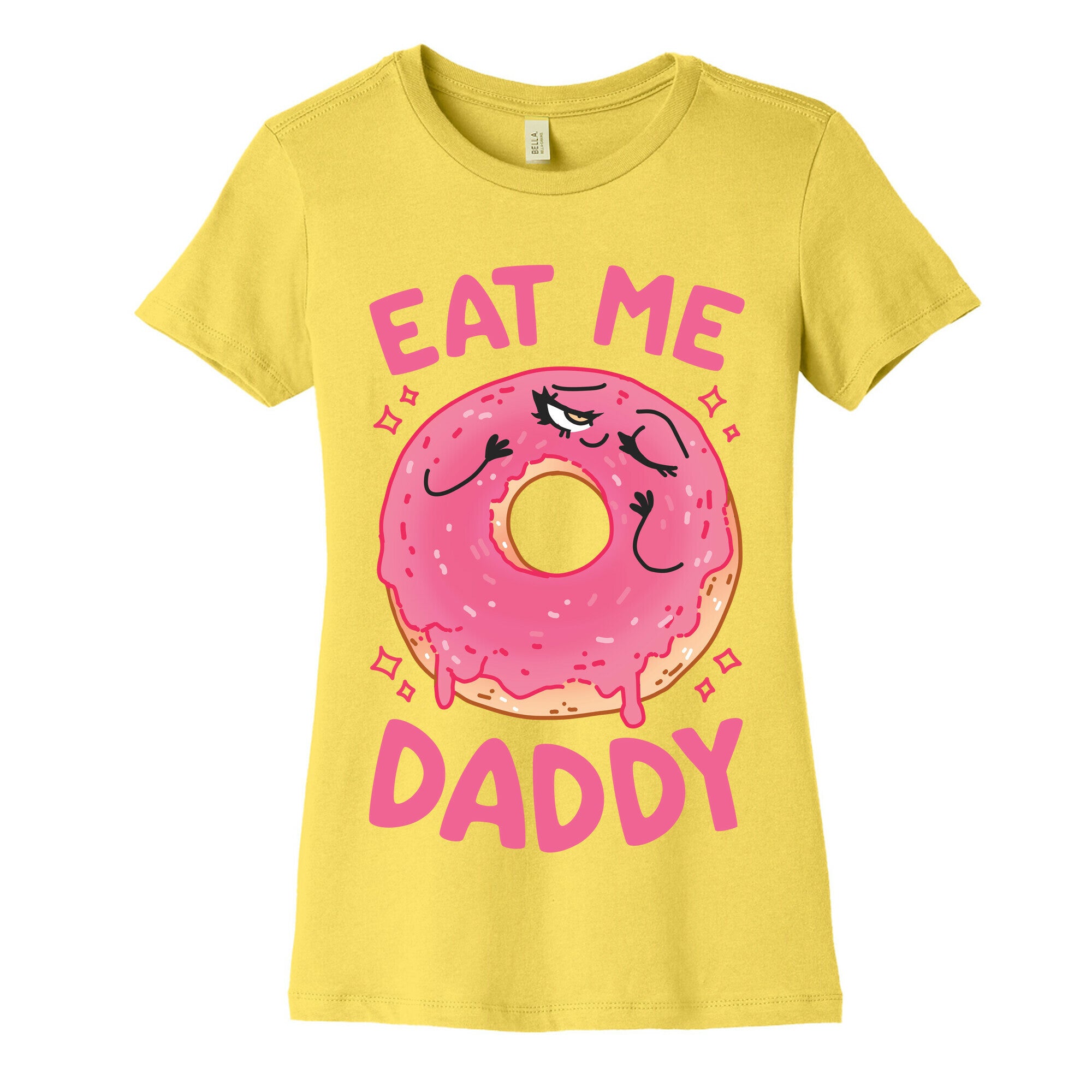 Eat Me Daddy Women's Cotton Tee