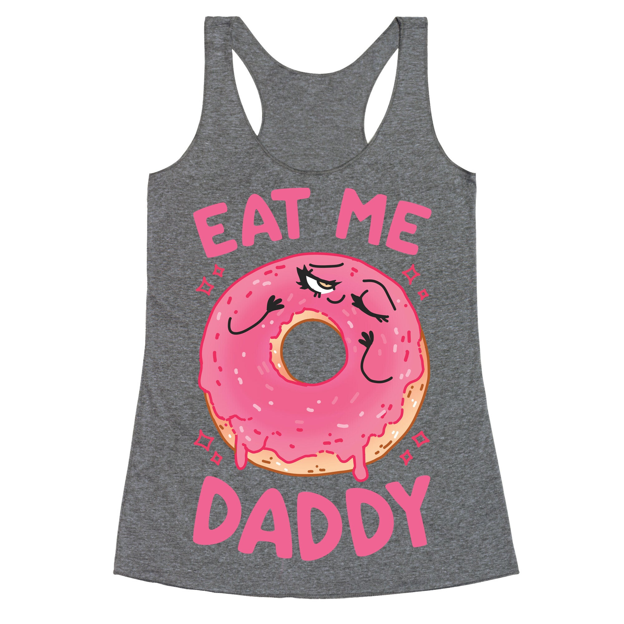 Eat Me Daddy Racerback Tank