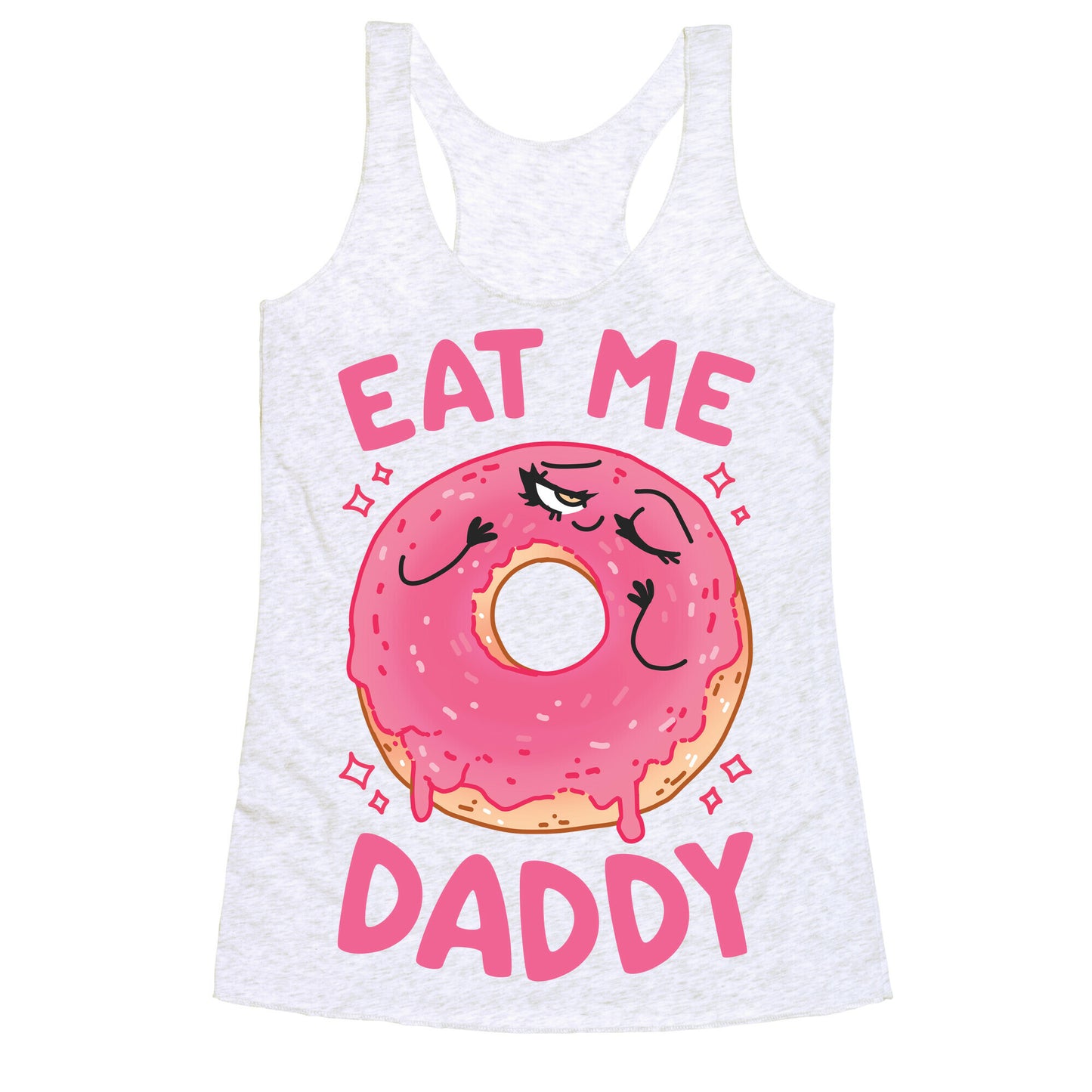 Eat Me Daddy Racerback Tank