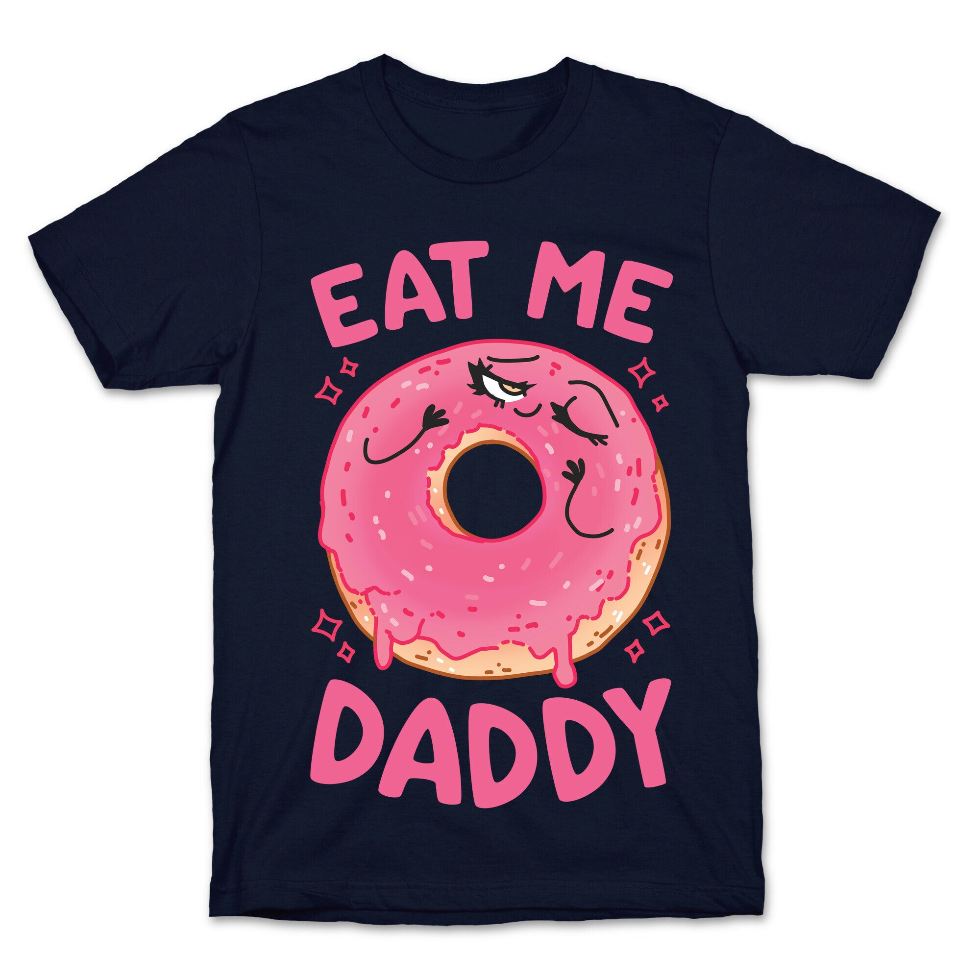 Eat Me Daddy T-Shirt