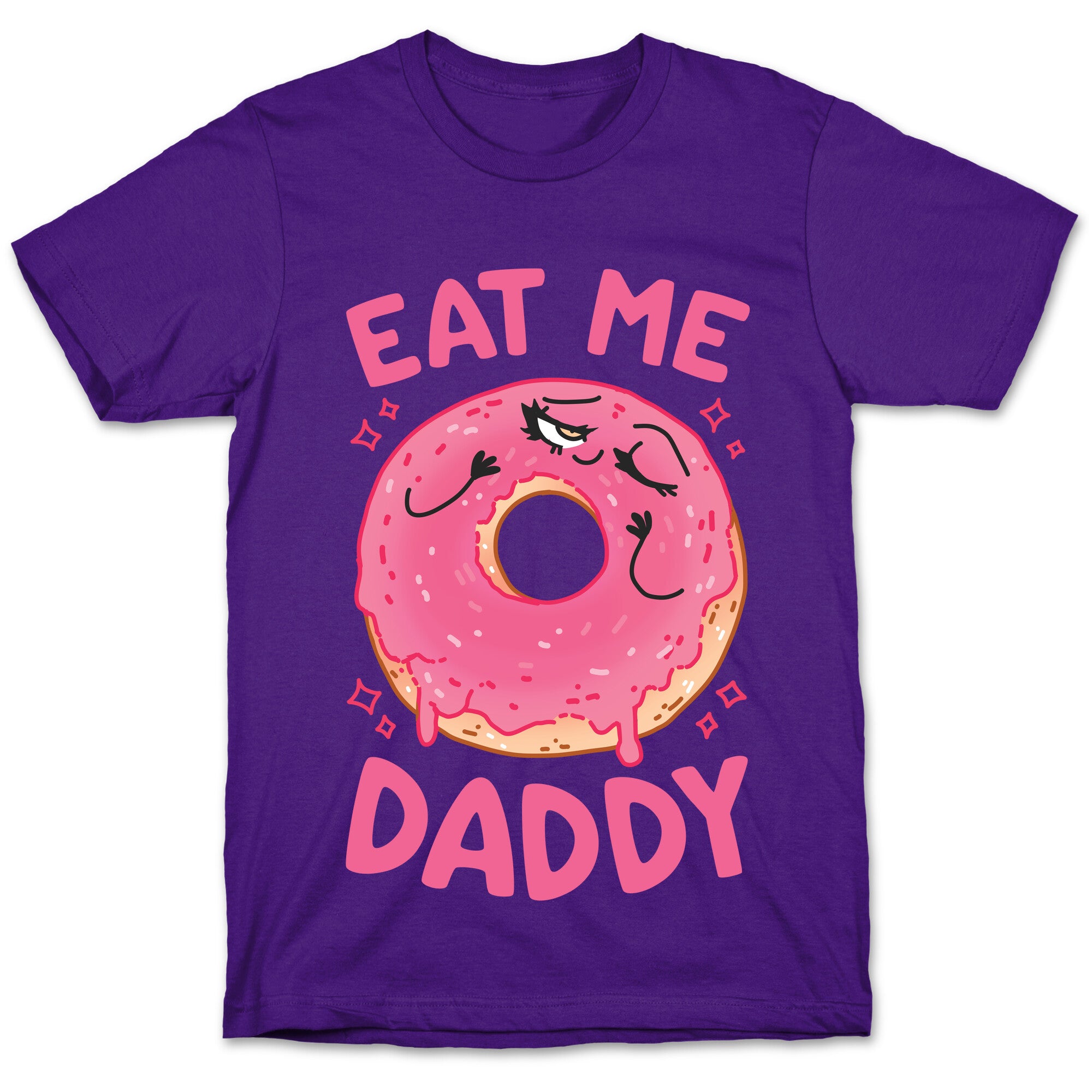 Eat Me Daddy T-Shirt