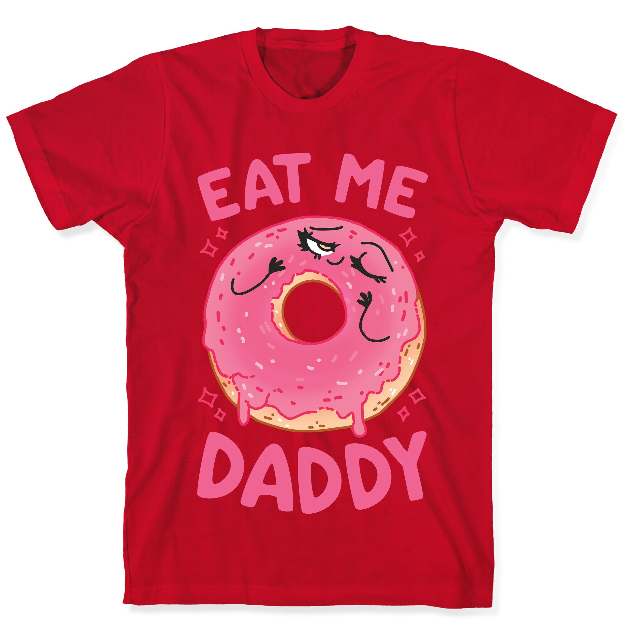 Eat Me Daddy T-Shirt
