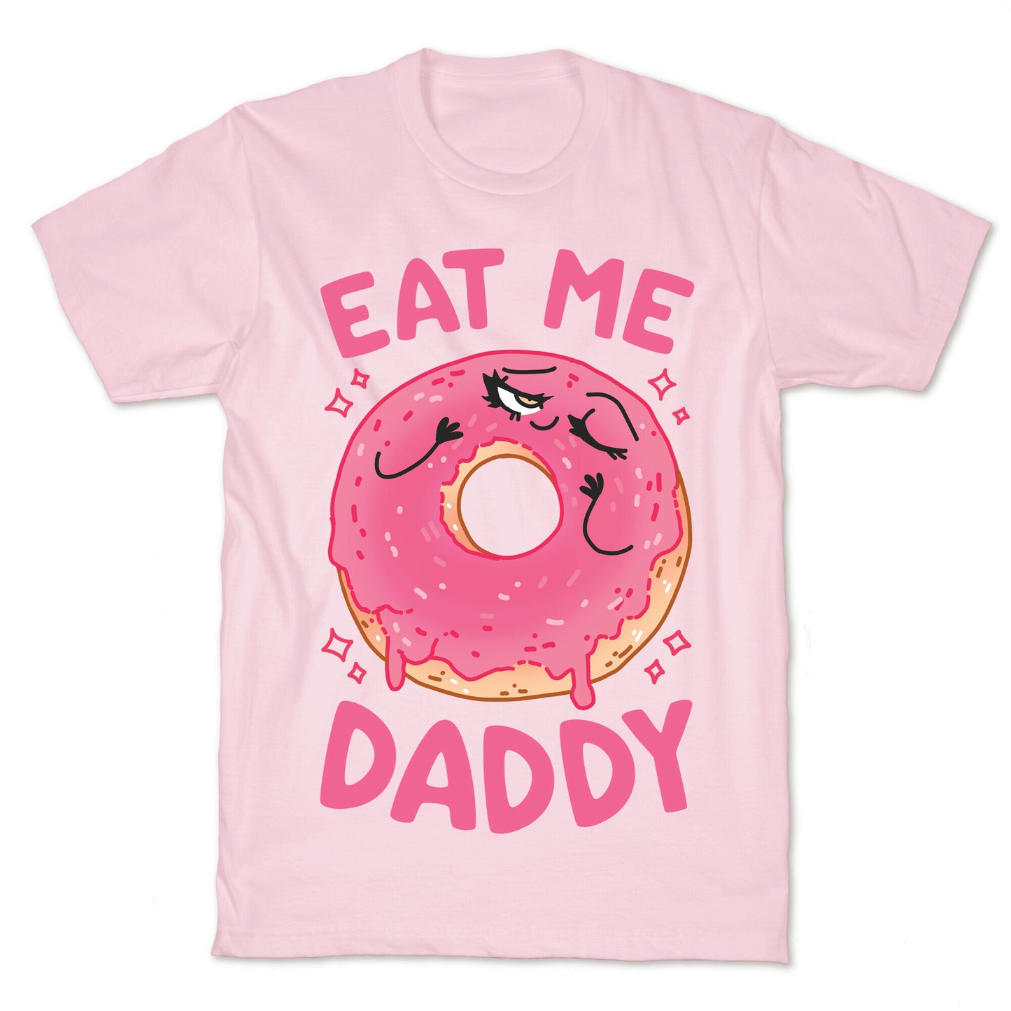 Eat Me Daddy T-Shirt