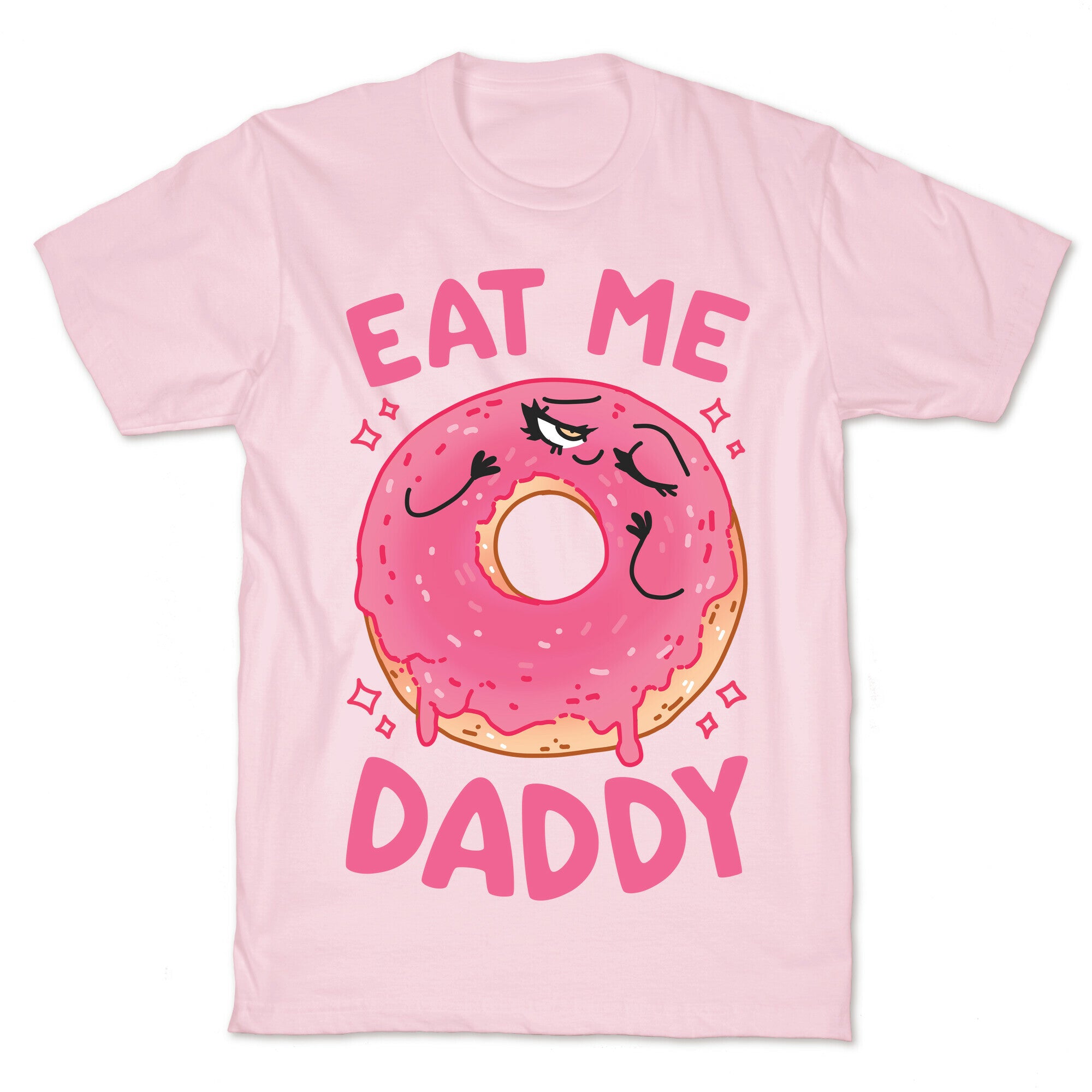 Eat Me Daddy T-Shirt