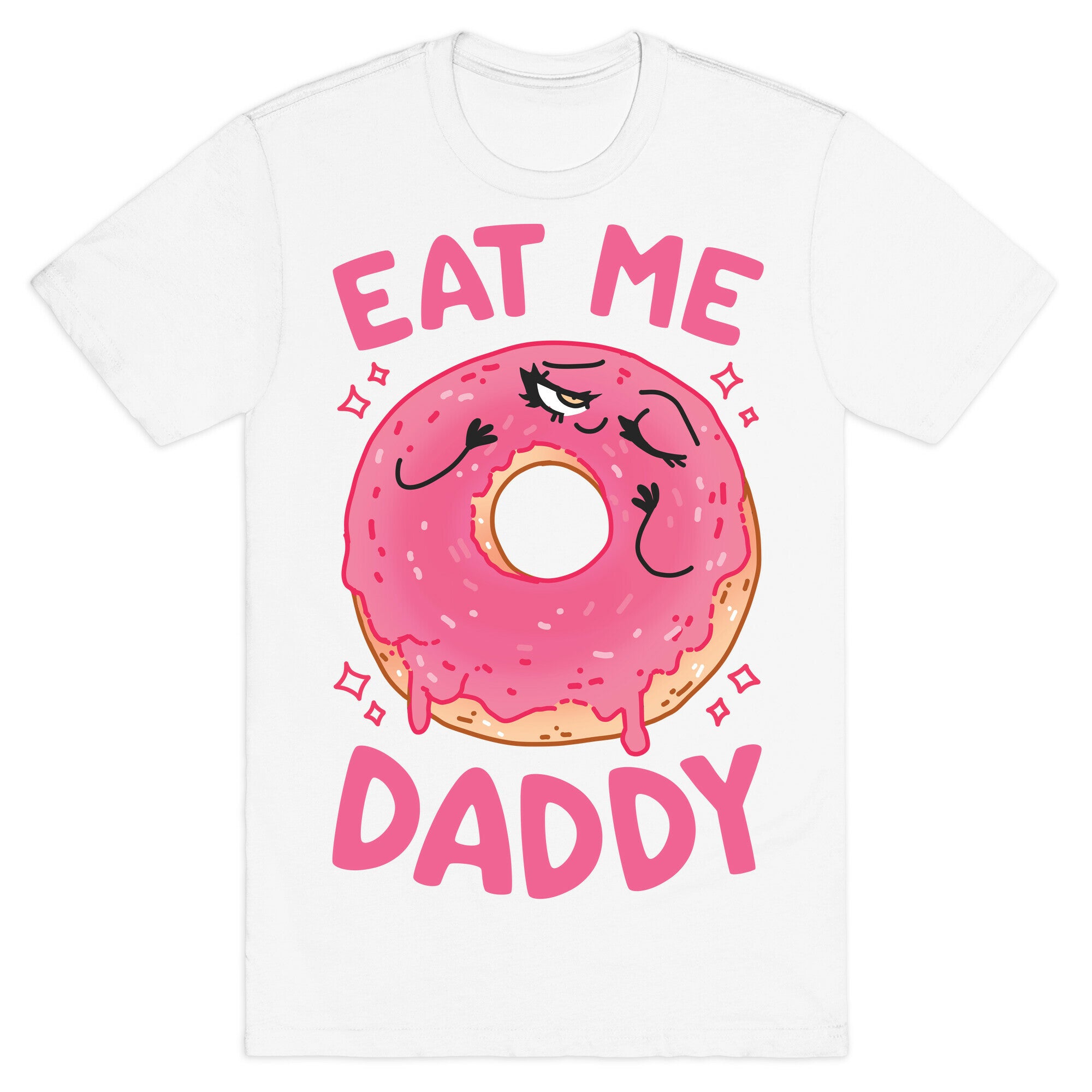 Eat Me Daddy T-Shirt