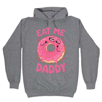 Eat Me Daddy Hoodie