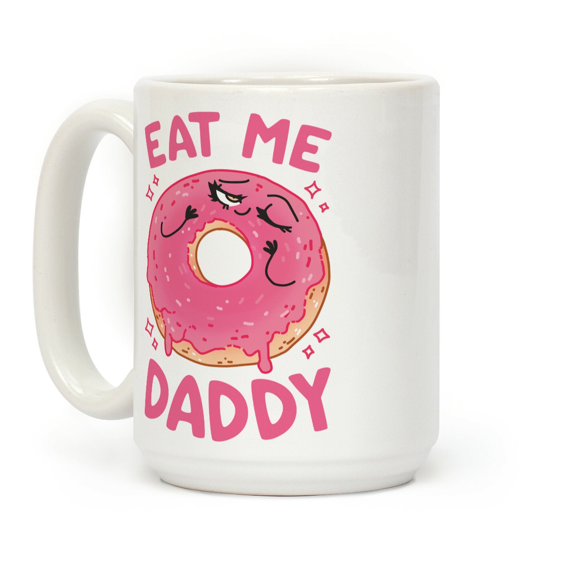 Eat Me Daddy Coffee Mug