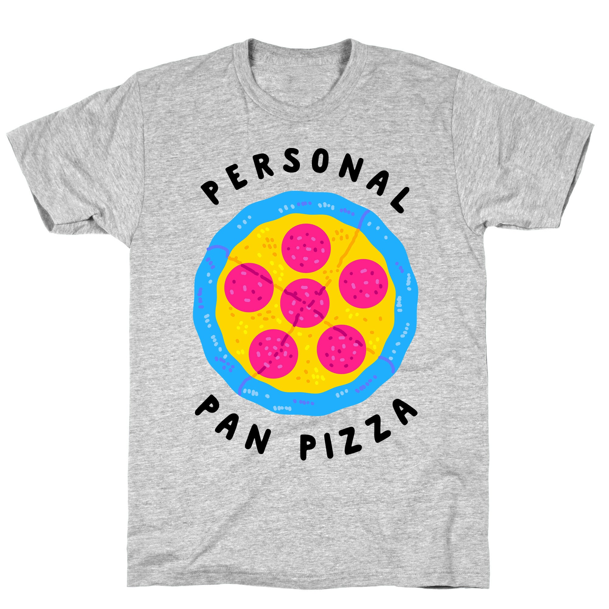 Personal Pan Pizza T-Shirt