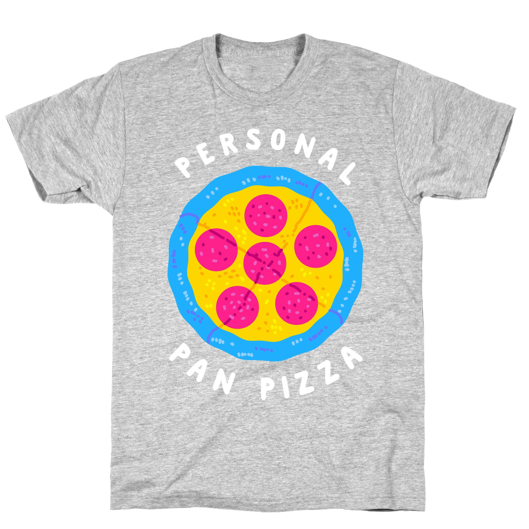 Personal Pan Pizza T-Shirt