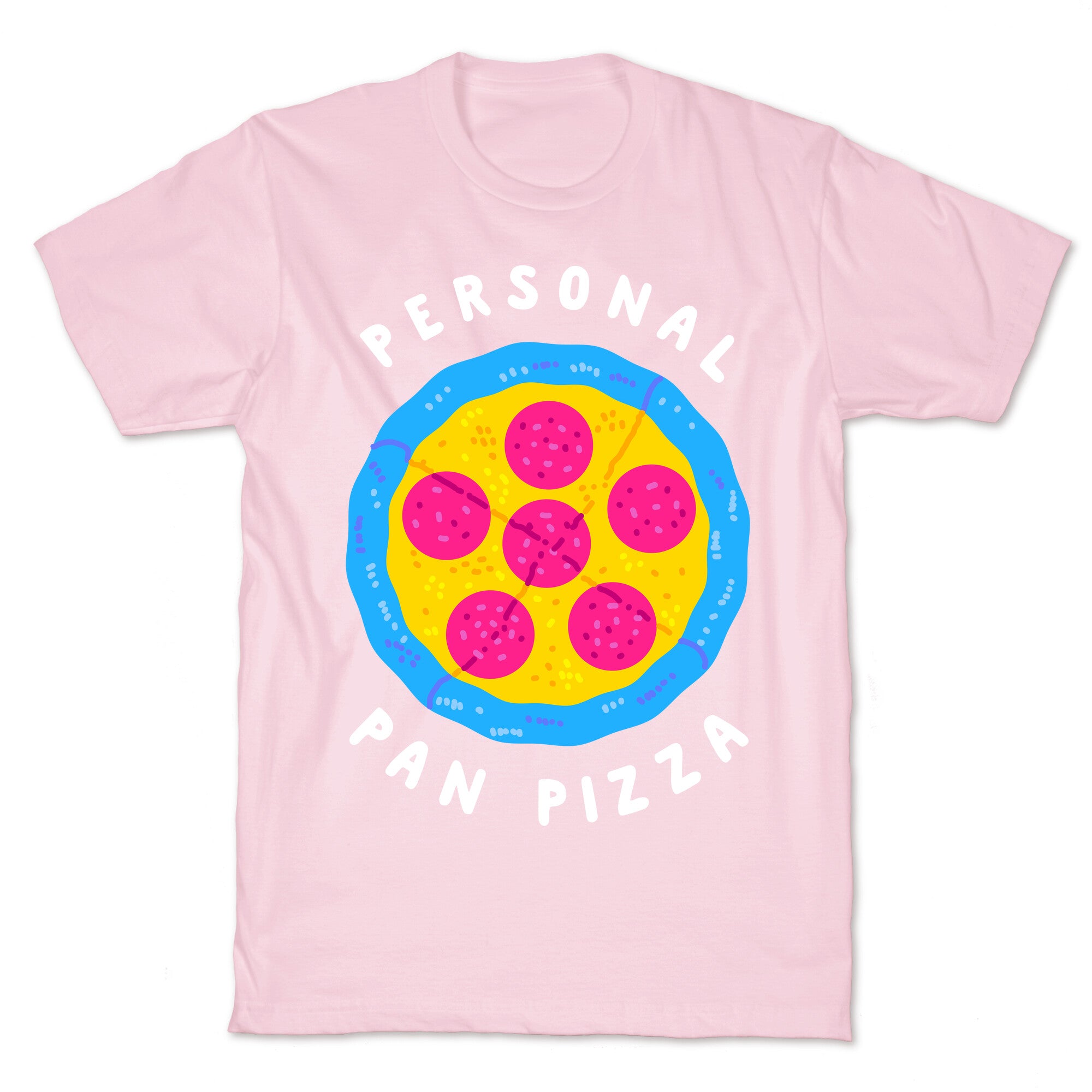 Personal Pan Pizza T-Shirt