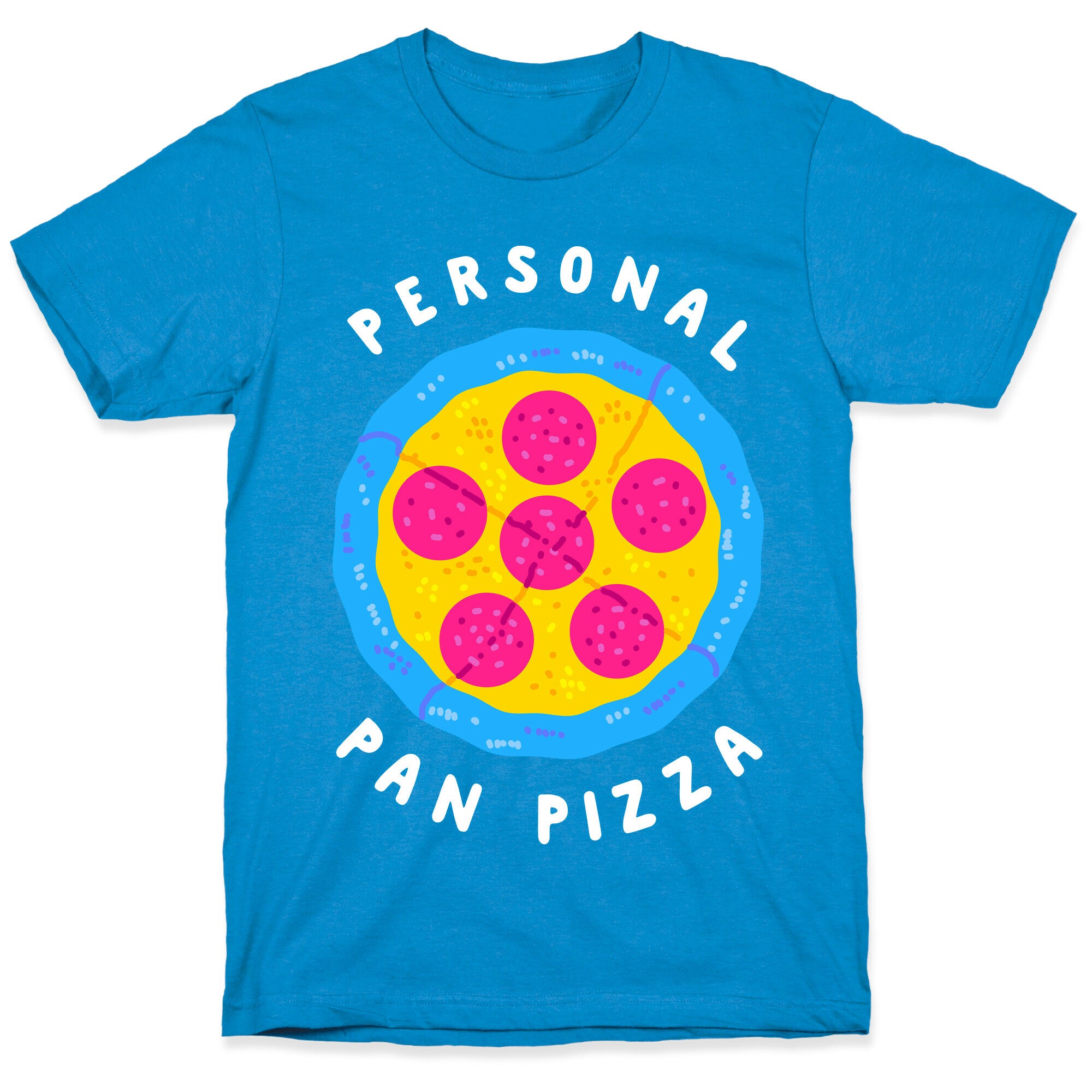 Personal Pan Pizza T-Shirt