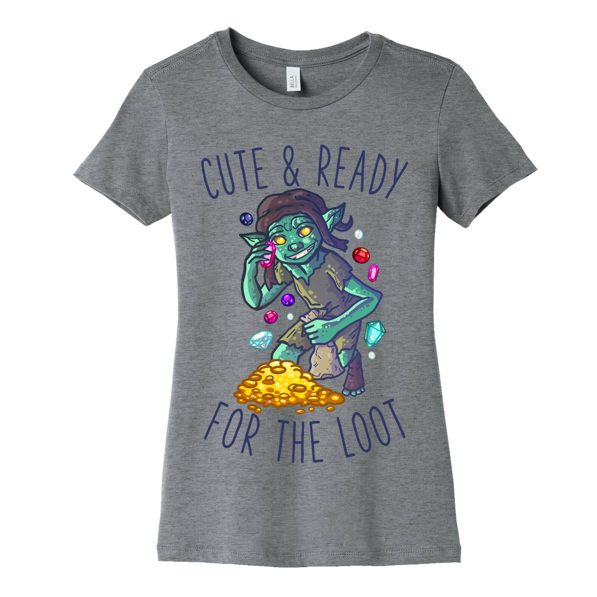 Cute & Ready For the Loot Goblin Women's Cotton Tee