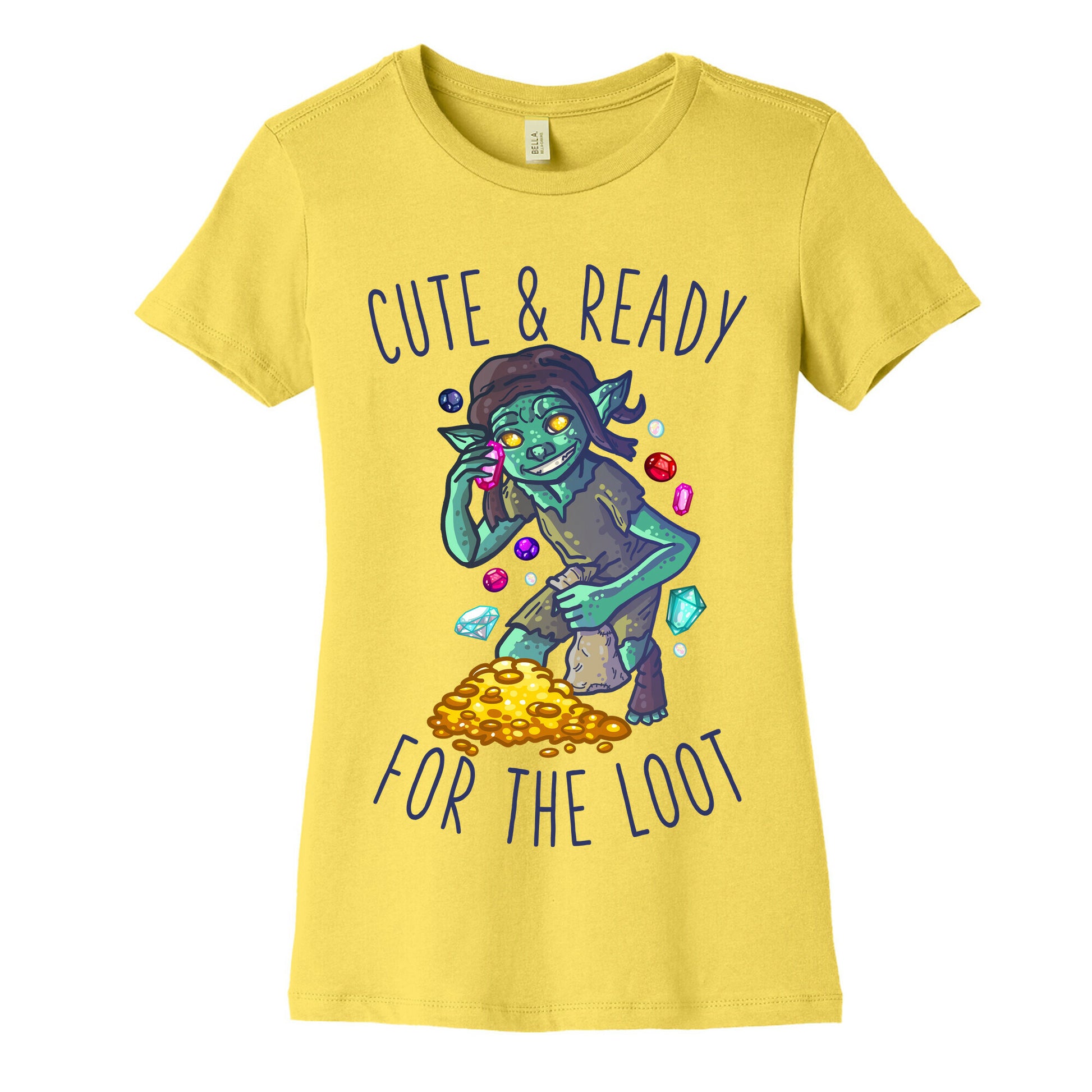 Cute & Ready For the Loot Goblin Women's Cotton Tee