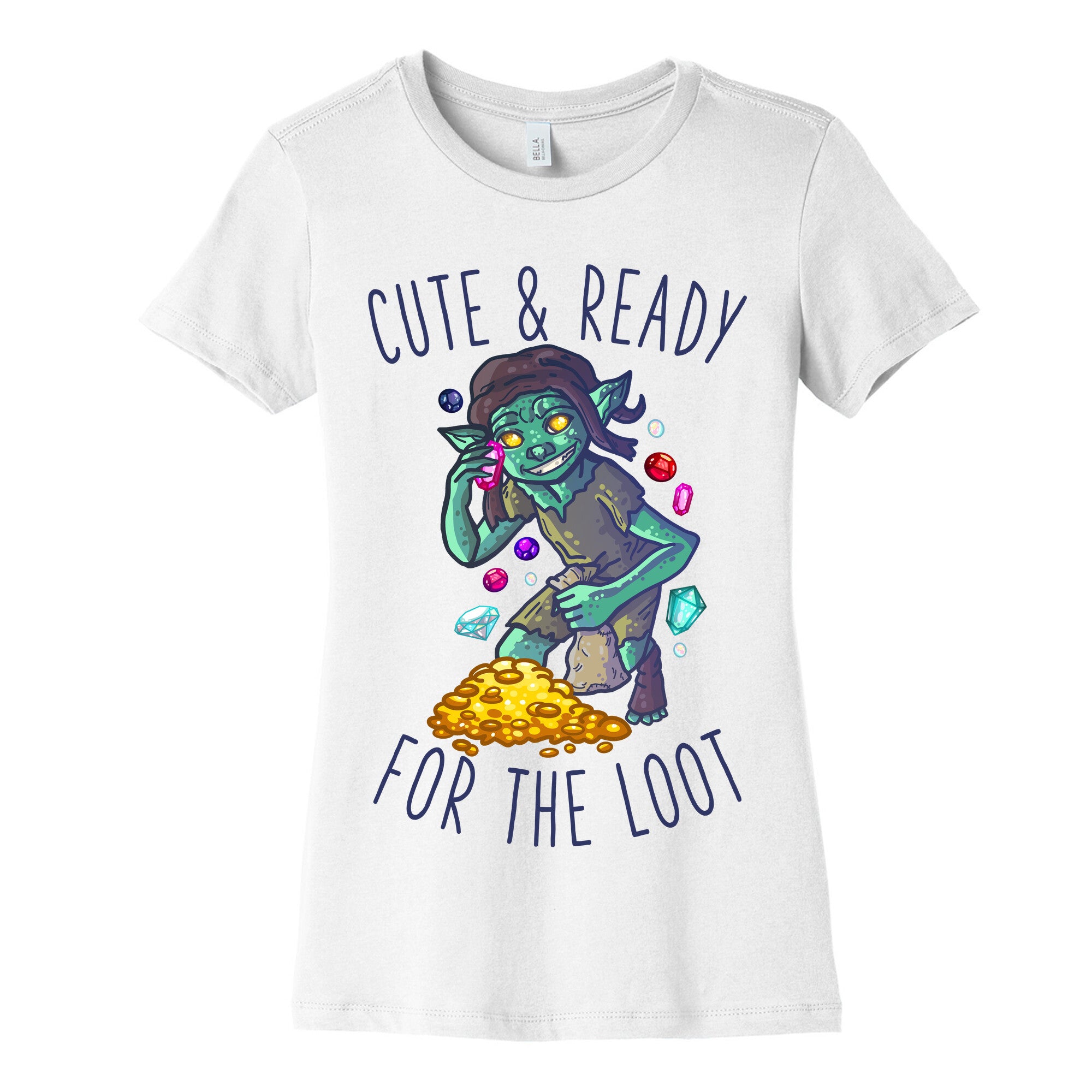 Cute & Ready For the Loot Goblin Women's Cotton Tee
